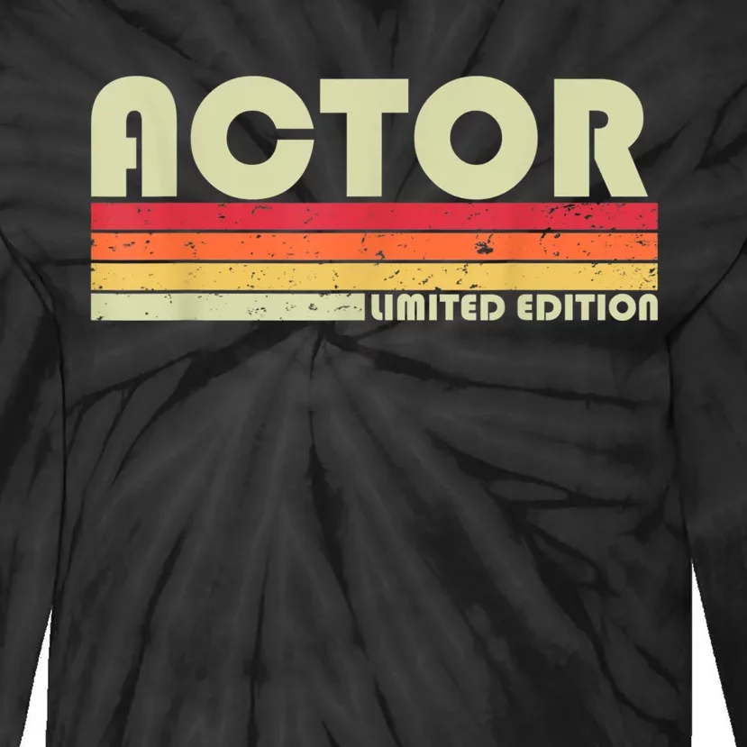 Actor Funny Job Title Professional Birthday Worker Idea Tie-Dye Long Sleeve Shirt