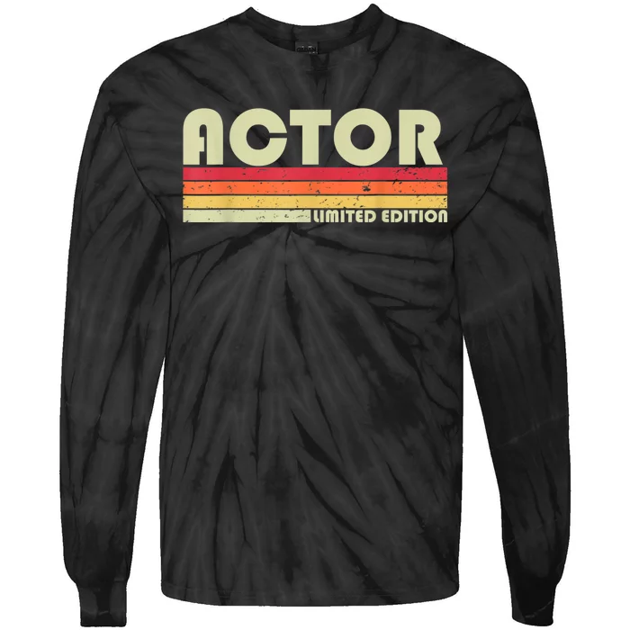 Actor Funny Job Title Professional Birthday Worker Idea Tie-Dye Long Sleeve Shirt