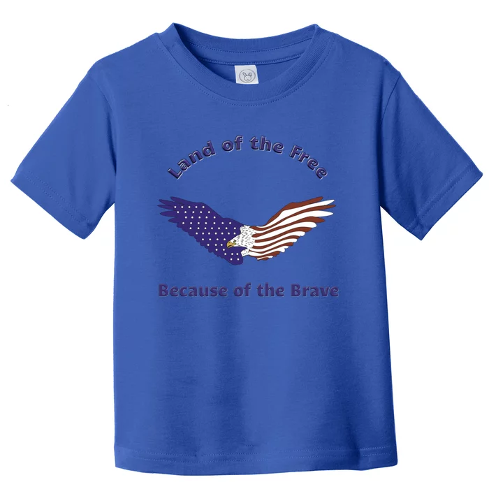 American Flag July 4th Eagle Land Of The Free Because Brave Gift Toddler T-Shirt