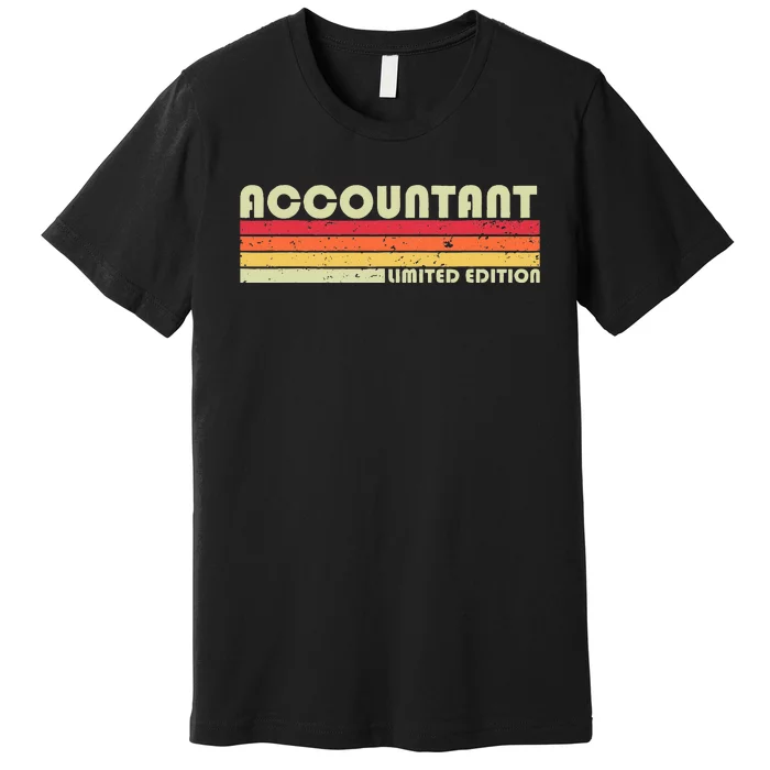 ACCOUNTANT Funny Job Title Profession Birthday Worker Idea Premium T-Shirt