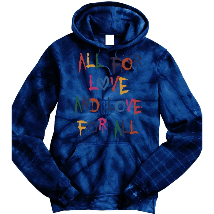 All For Love And Love For All Tie Dye Hoodie