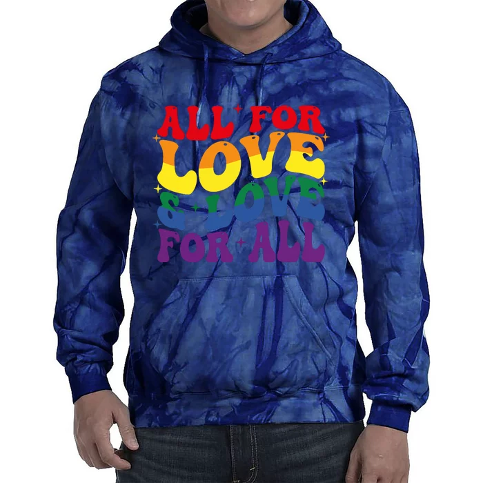 All For Love And Love For All Lgbt Pride Tie Dye Hoodie