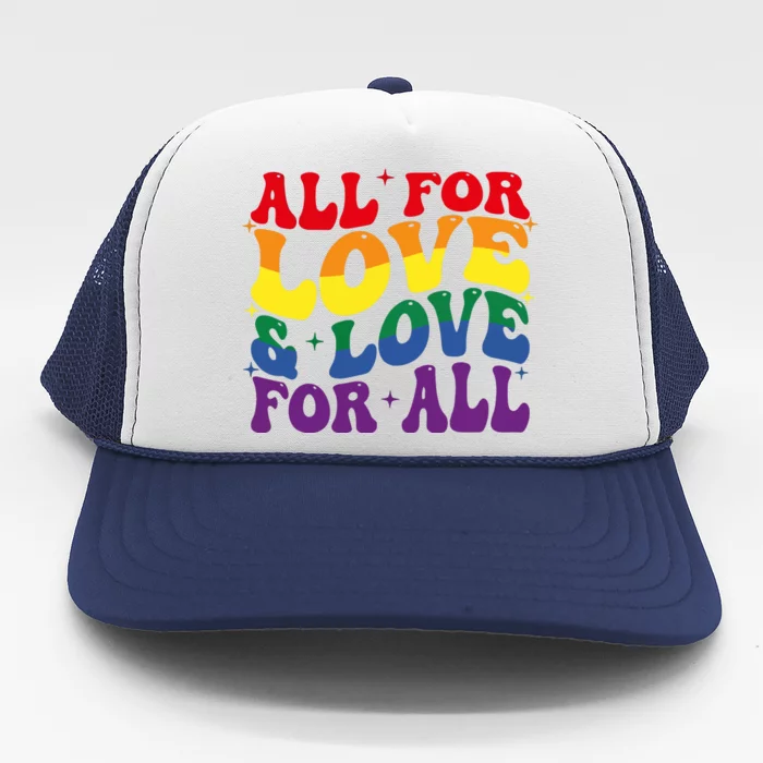 All For Love And Love For All Lgbt Pride Trucker Hat