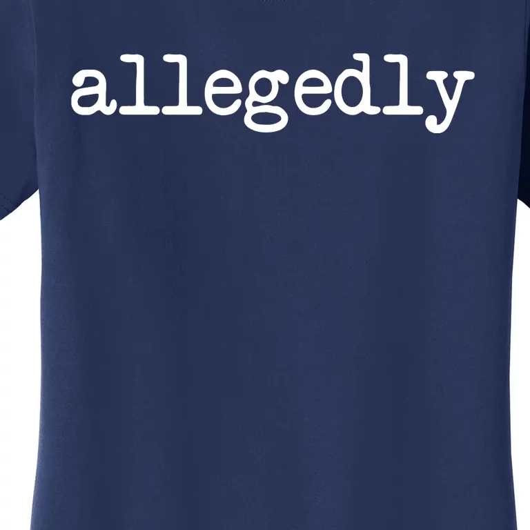 Allegedly Funny Lawyer Attorney For Men Women Women's T-Shirt