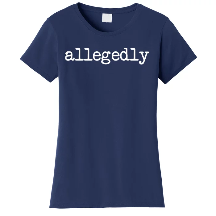 Allegedly Funny Lawyer Attorney For Men Women Women's T-Shirt