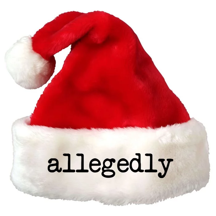 Allegedly Funny Lawyer Attorney For Men Women Premium Christmas Santa Hat