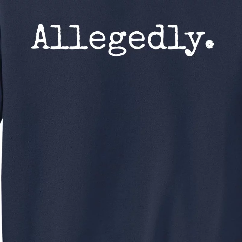 Allegedly Funny Lawyer Gift Funny Lawyer T Sweatshirt