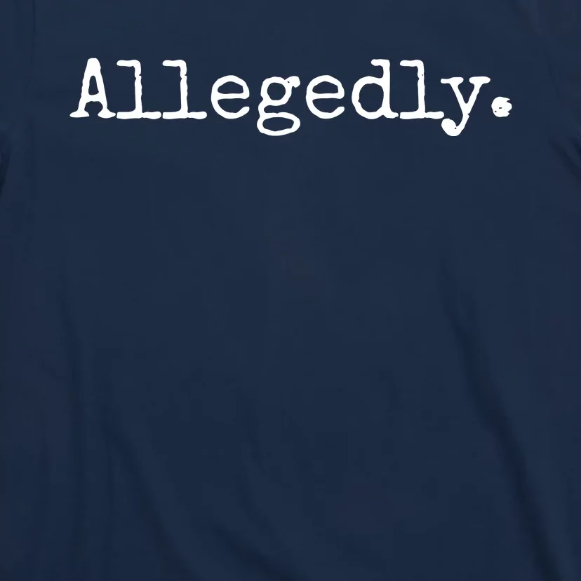 Allegedly Funny Lawyer Gift Funny Lawyer T T-Shirt