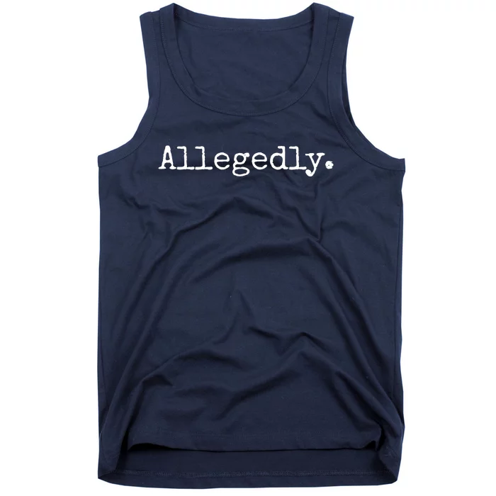 Allegedly Funny Lawyer Gift Funny Lawyer T Tank Top