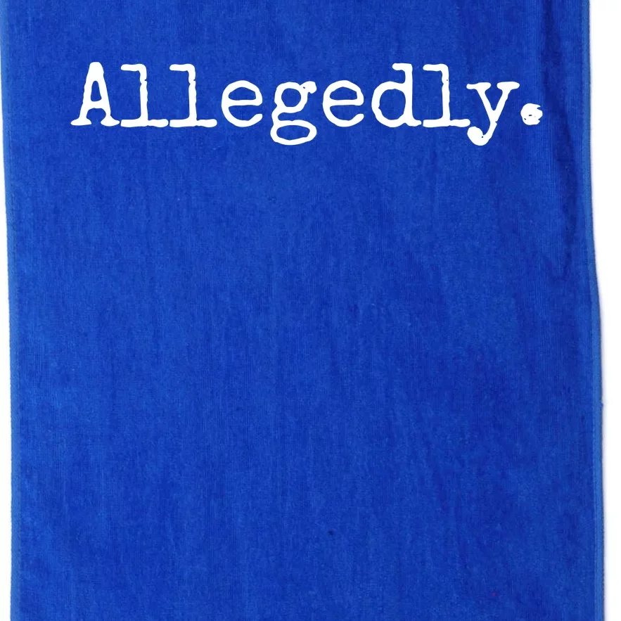 Allegedly Funny Lawyer Gift Funny Lawyer T Platinum Collection Golf Towel