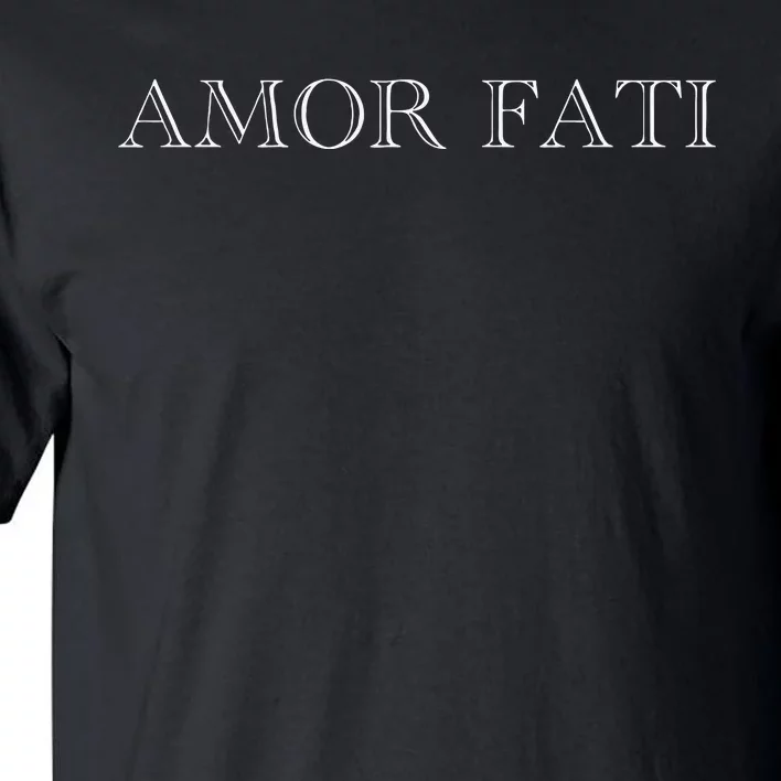 Amor Fati Love Your Fate Stoic Inspirational Latin Tall T-Shirt