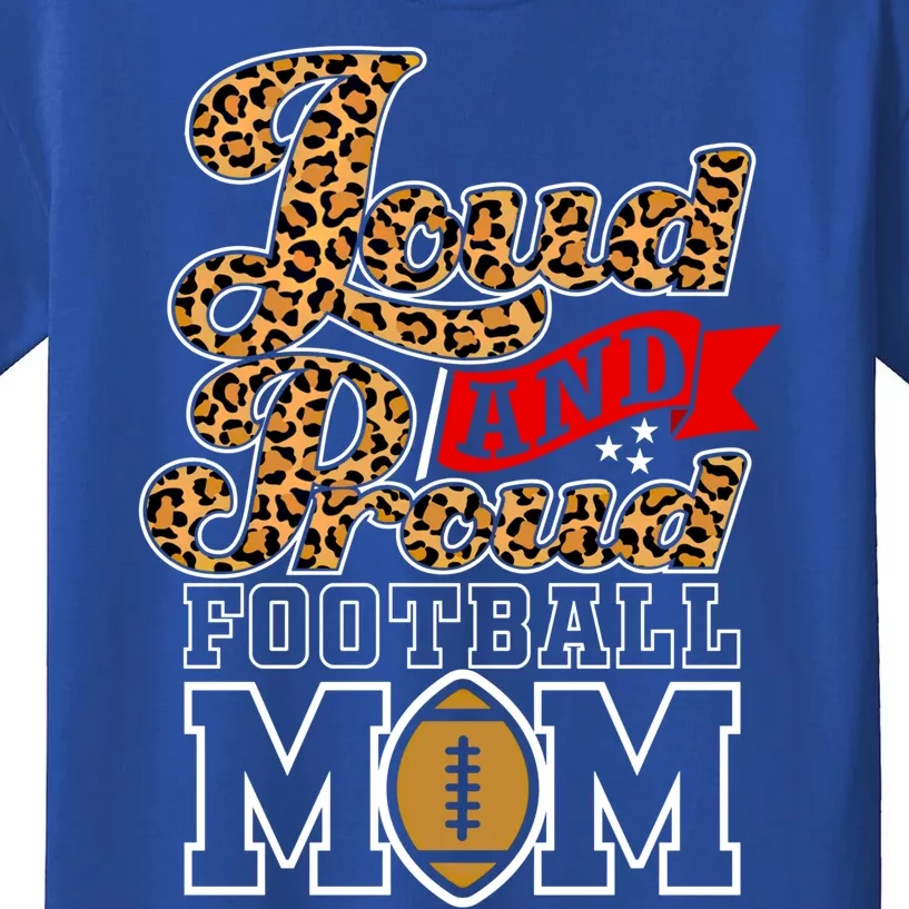 American Football Lover Loud And Proud Football Mom Cool Gift Kids T-Shirt