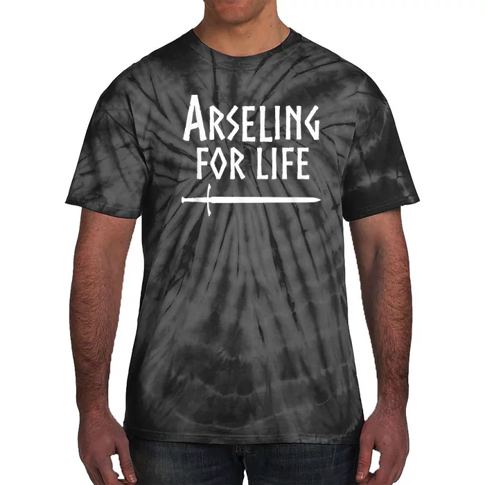 Arseling For Life Tie-Dye T-Shirt