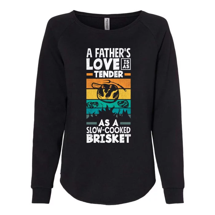 A Father's Love Tender As A Slowgiftcooked Brisket Bbq Cute Gift Womens California Wash Sweatshirt