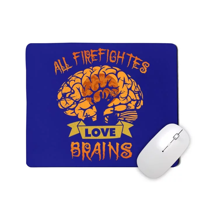 All Firefighters Love Brains Scary Halloween Night Costume Cute Gift Mousepad