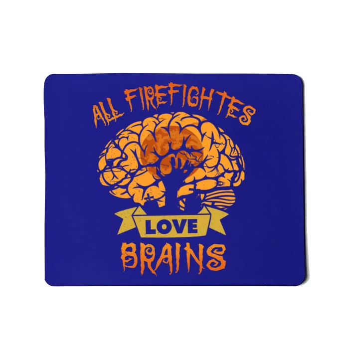 All Firefighters Love Brains Scary Halloween Night Costume Cute Gift Mousepad