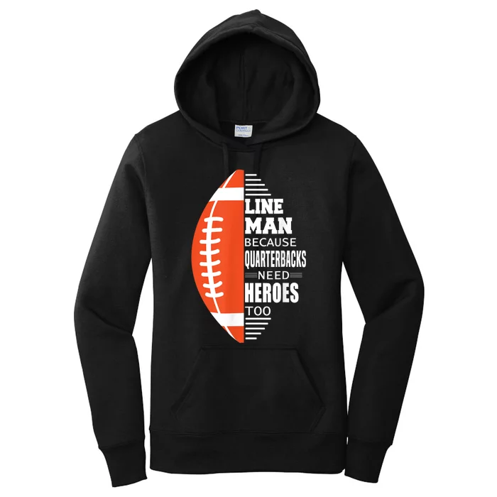 American Football Lineman Because Quarterbacks Need Heroes Women's Pullover Hoodie