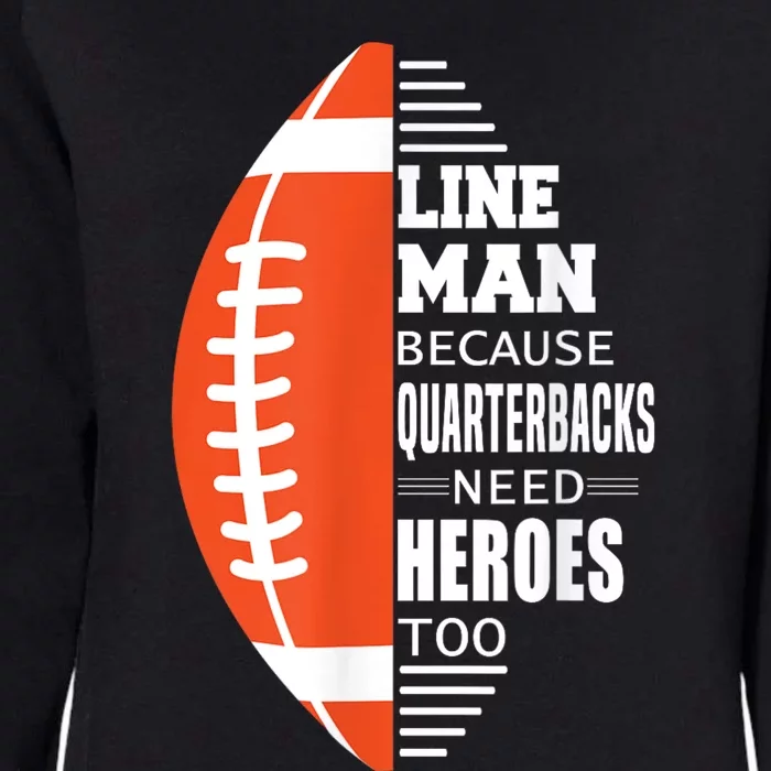 American Football Lineman Because Quarterbacks Need Heroes Womens California Wash Sweatshirt