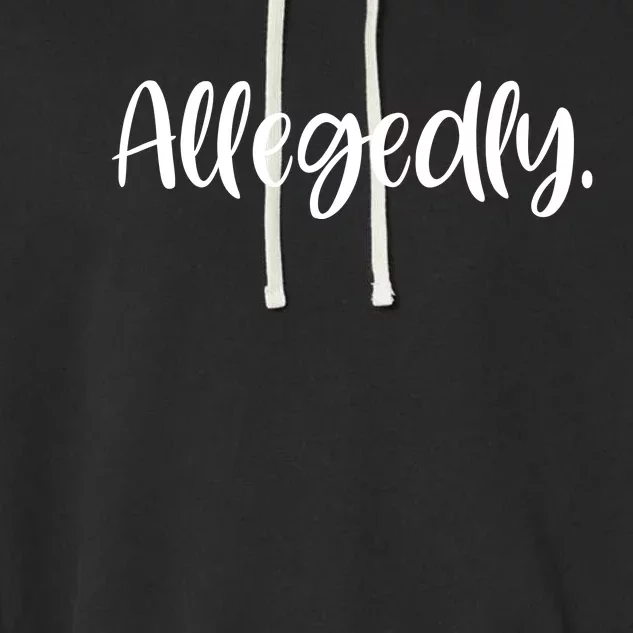 Allegedly Funny Lawyer Garment-Dyed Fleece Hoodie