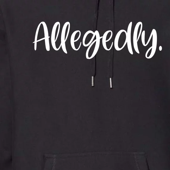 Allegedly Funny Lawyer Premium Hoodie