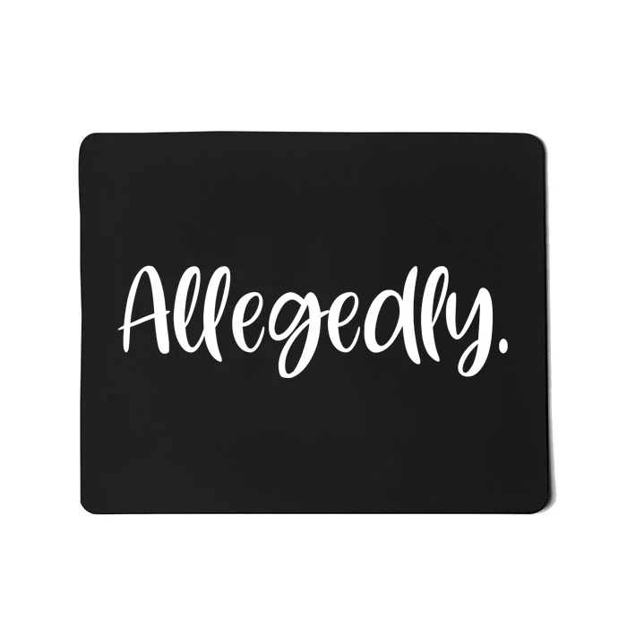 Allegedly Funny Lawyer Mousepad