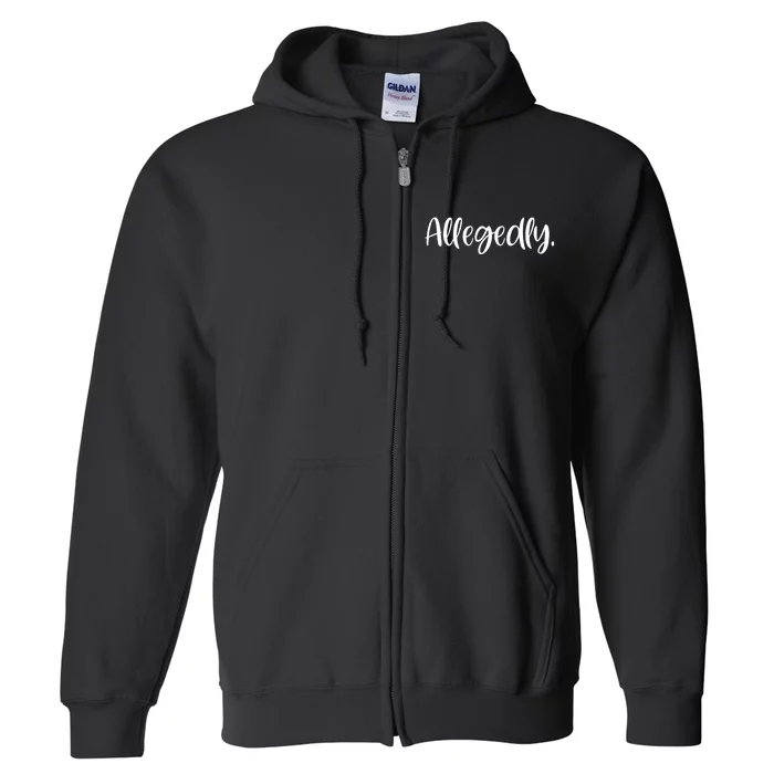 Allegedly Funny Lawyer Full Zip Hoodie