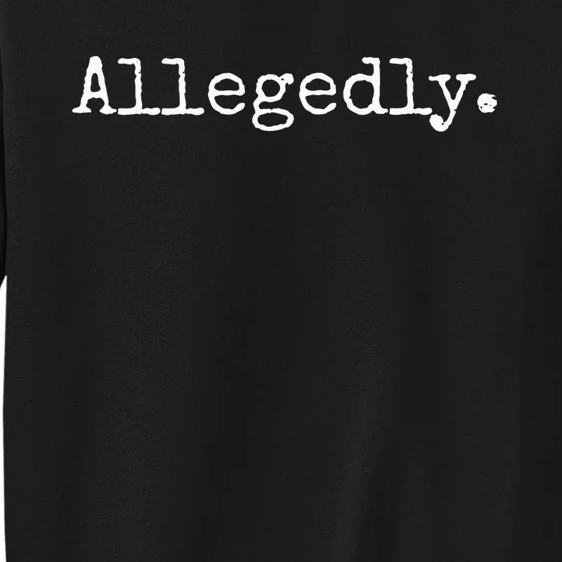 Allegedly Funny Lawyer Gift Funny Lawyer Sweatshirt