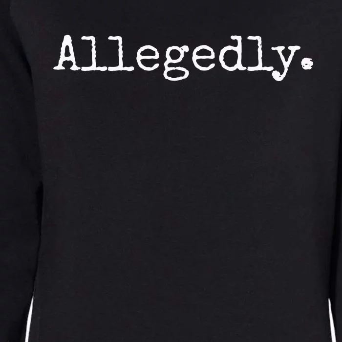 Allegedly Funny Lawyer Gift Funny Lawyer Womens California Wash Sweatshirt