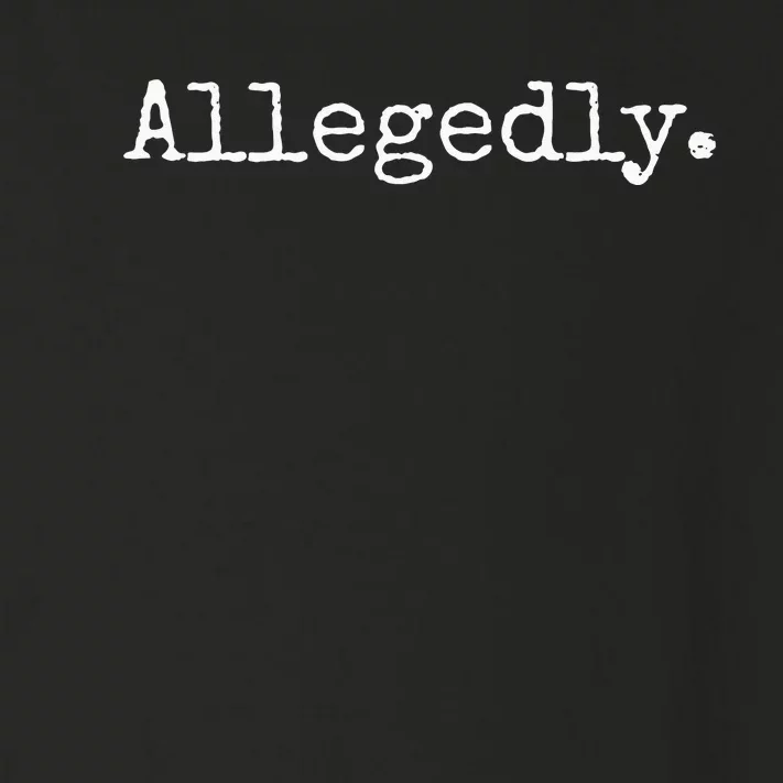 Allegedly Funny Lawyer Gift Funny Lawyer Toddler Long Sleeve Shirt