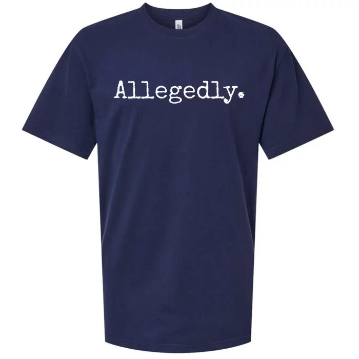 Allegedly Funny Lawyer Gift Funny Lawyer Sueded Cloud Jersey T-Shirt