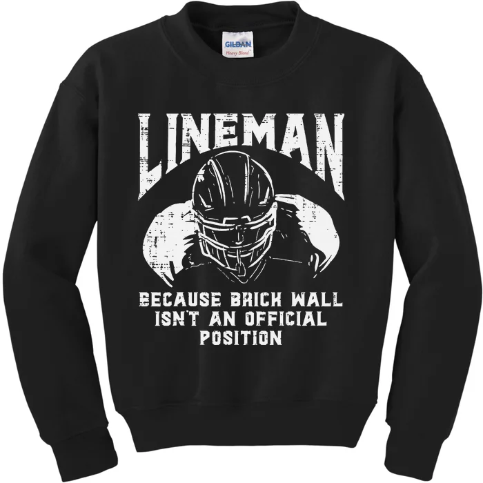 American Football Lineman Brick Wall Funny Quote Kids Sweatshirt