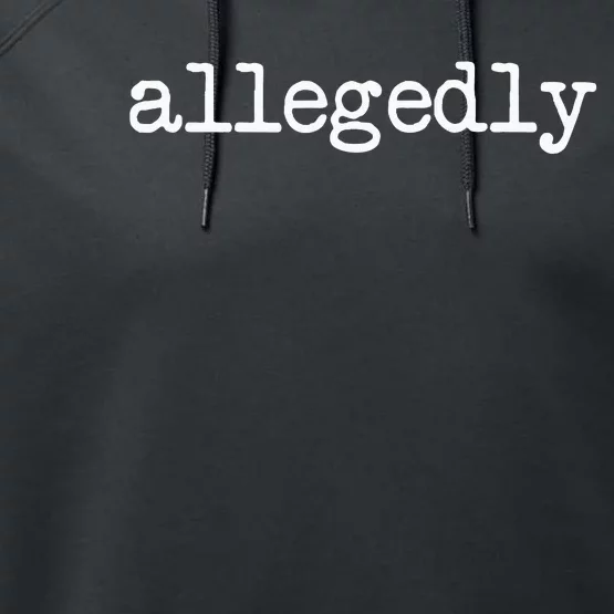 Allegedly Funny Lawyer Attorney Performance Fleece Hoodie