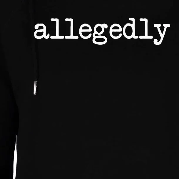 Allegedly Funny Lawyer Attorney Womens Funnel Neck Pullover Hood