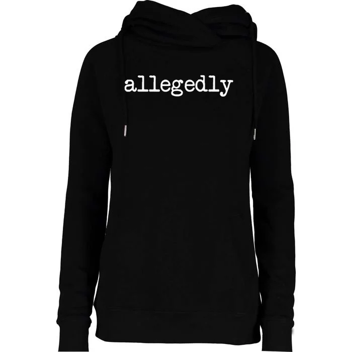 Allegedly Funny Lawyer Attorney Womens Funnel Neck Pullover Hood