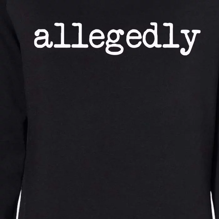 Allegedly Funny Lawyer Attorney Womens California Wash Sweatshirt