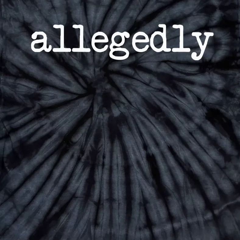 Allegedly Funny Lawyer Attorney Tie-Dye T-Shirt