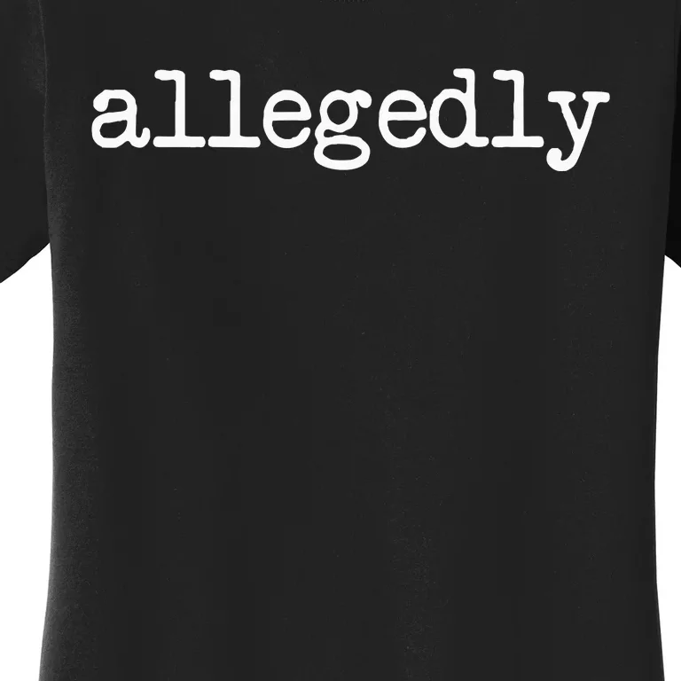 Allegedly Funny Lawyer Attorney Women's T-Shirt