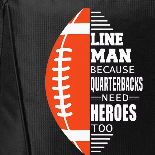 American Football Lineman Because Quarterbacks Need Heroes City Backpack