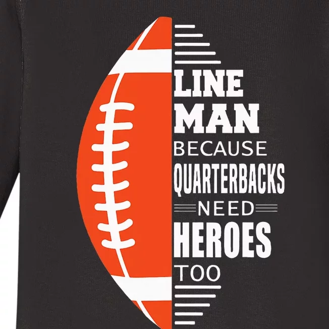 American Football Lineman Because Quarterbacks Need Heroes Baby Long Sleeve Bodysuit