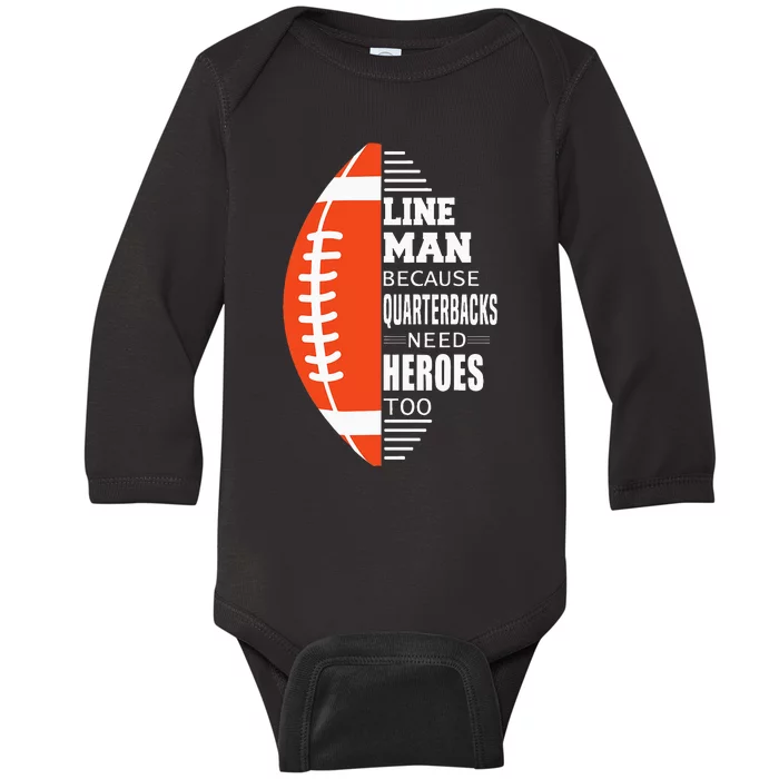 American Football Lineman Because Quarterbacks Need Heroes Baby Long Sleeve Bodysuit