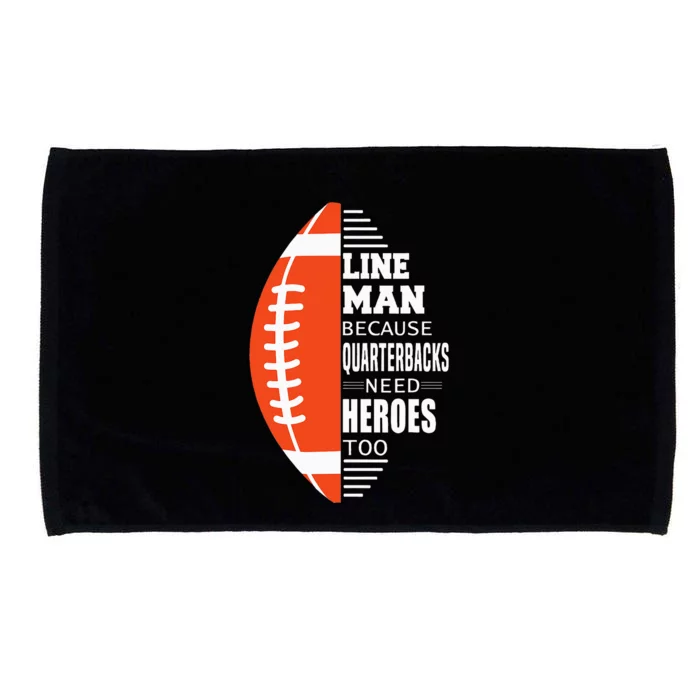 American Football Lineman Because Quarterbacks Need Heroes Microfiber Hand Towel