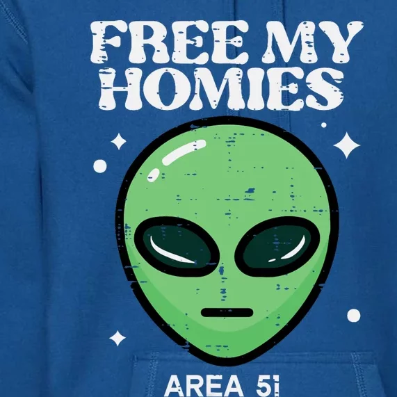 Alien Free My Homies Area 51 Funny Ufo Premium Hoodie