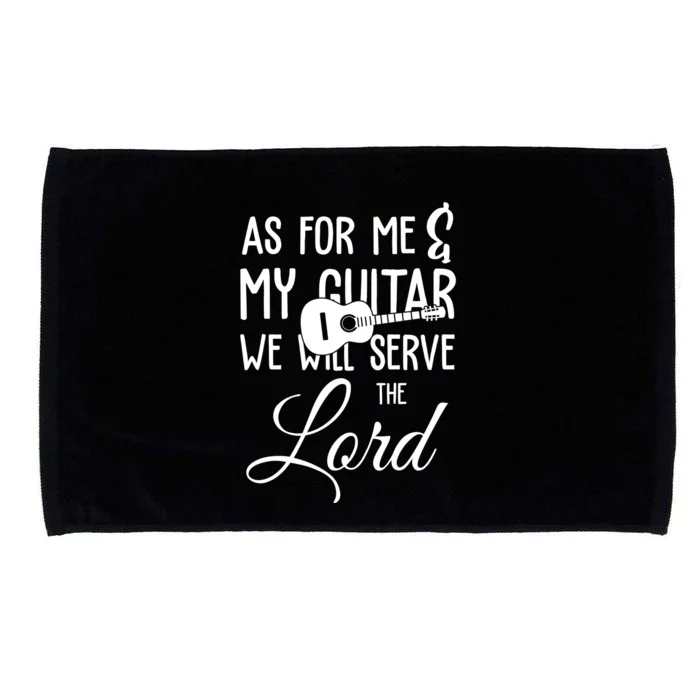 As For Me And My Guitar We Will Serve The Lord Microfiber Hand Towel