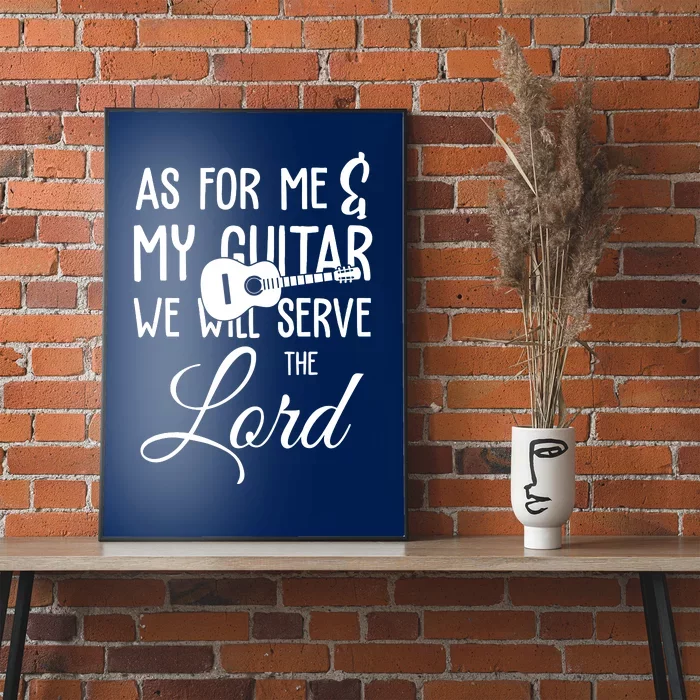 As For Me And My Guitar We Will Serve The Lord Poster