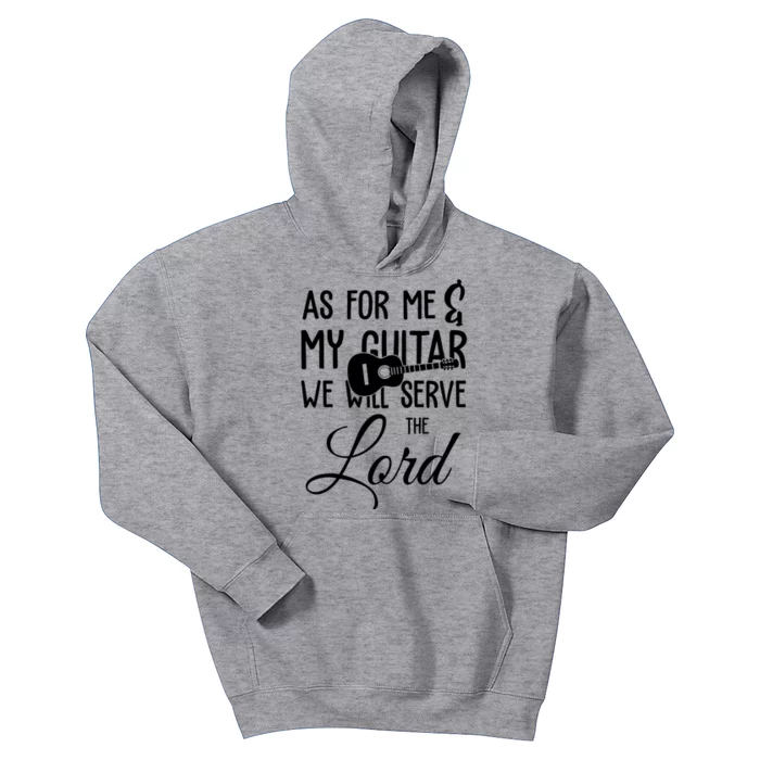 As For Me And My Guitar We Will Serve The Lord Kids Hoodie