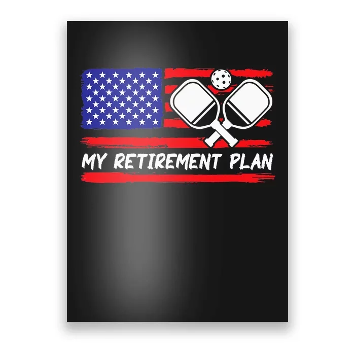 american flag My Retirement Plan Pickleball Lover Poster