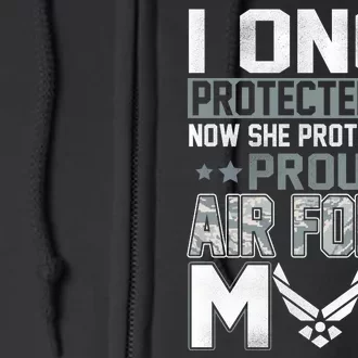 Air Force Mom I ONCE PROTECTED Her NOW SHE PROTECTS ME Full Zip Hoodie