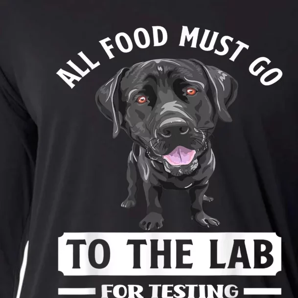 All Food Must Go To The Lab For Testing Funny Labrador Cooling Performance Long Sleeve Crew