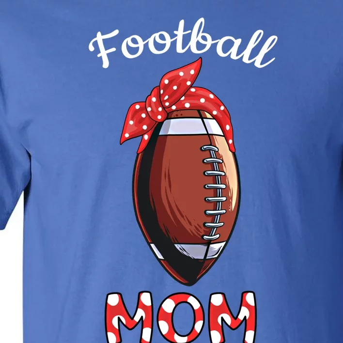 American Football Mom Football Mother Mothers Day Idea Gift Tall T-Shirt