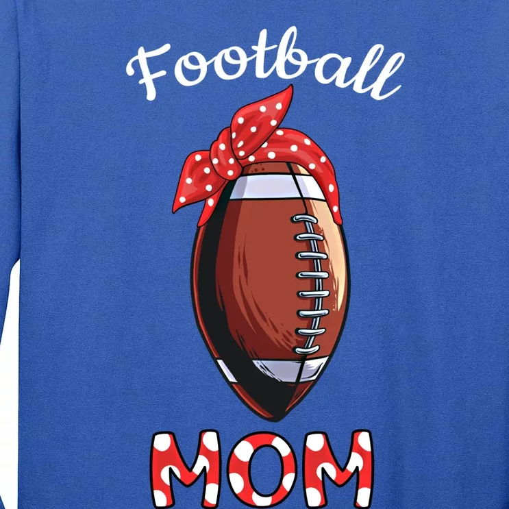 American Football Mom Football Mother Mothers Day Idea Gift Tall Long Sleeve T-Shirt